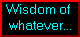 Wisdom.gif (396 bytes)